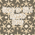 Gone To 30A Magic Dust
