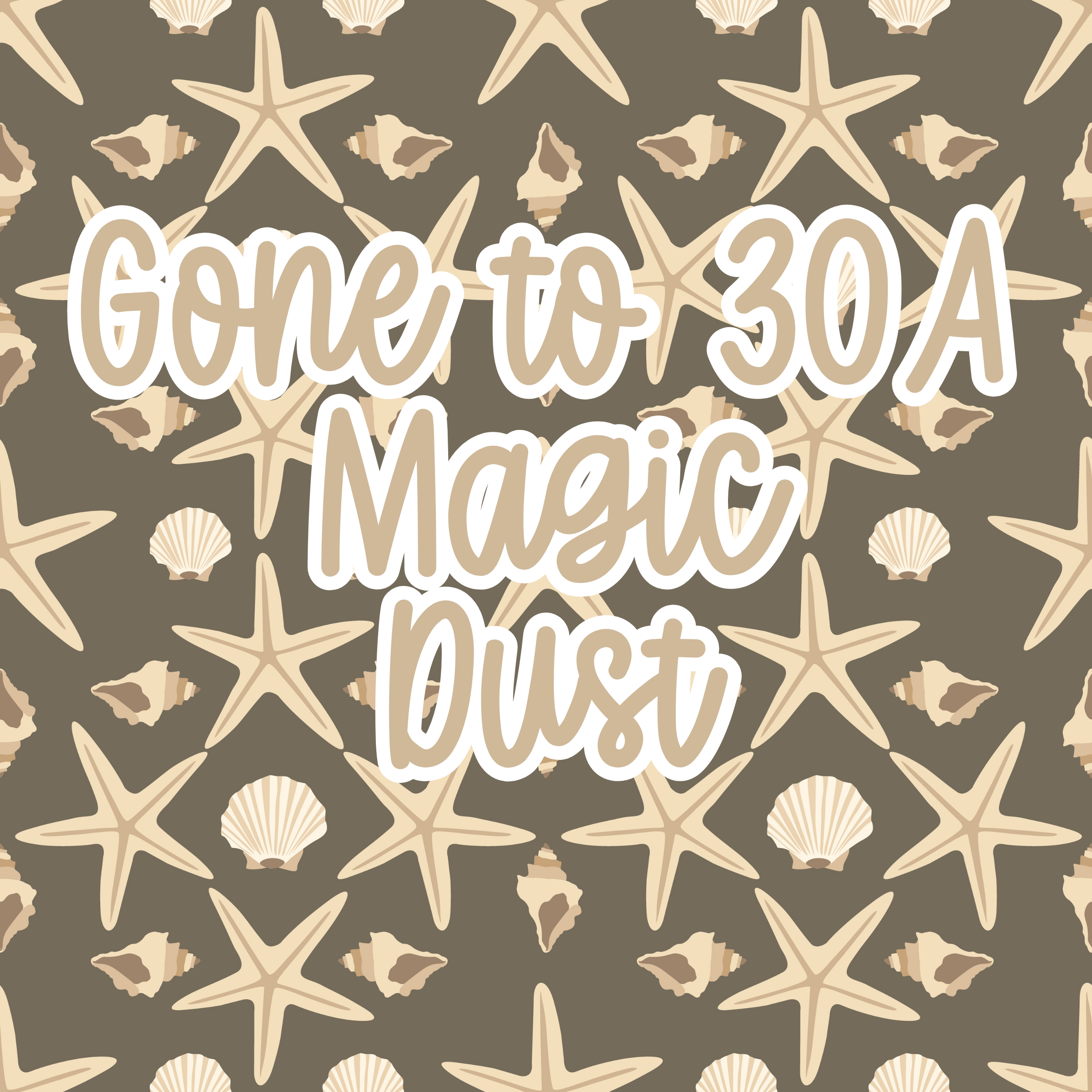 Gone To 30A Magic Dust
