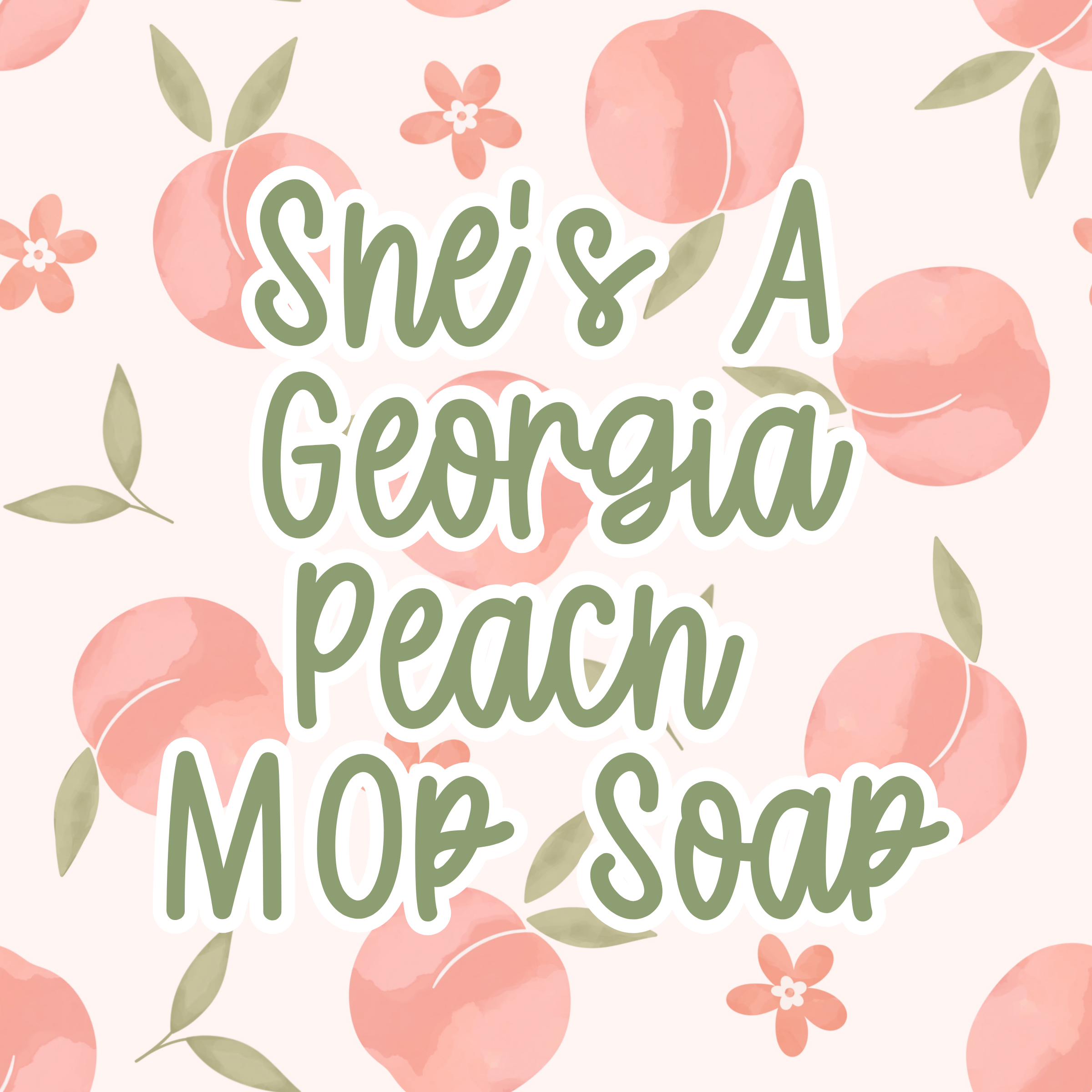 She's A Georgia Peach Mop Soap