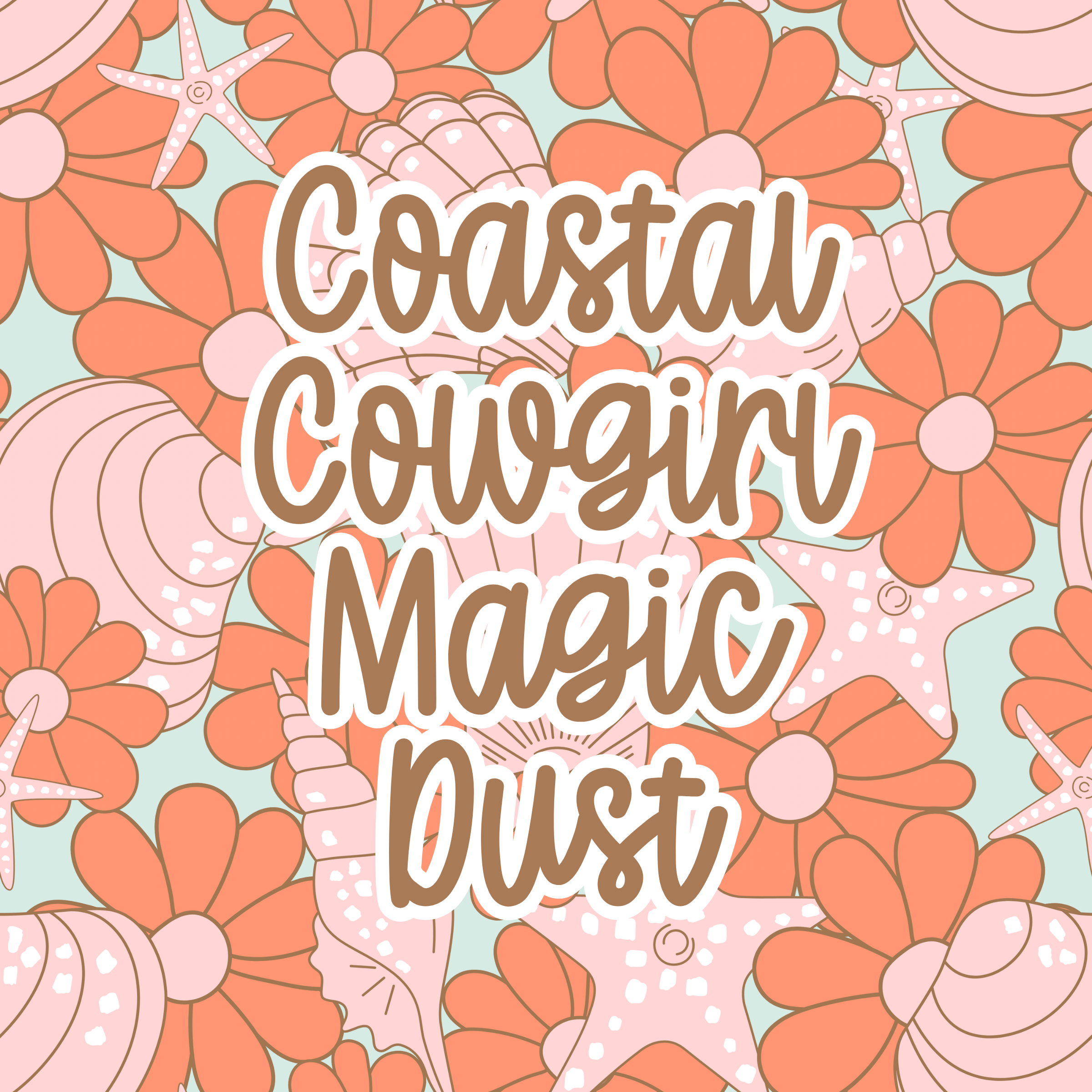 Coastal Cowgirl Magic Dust